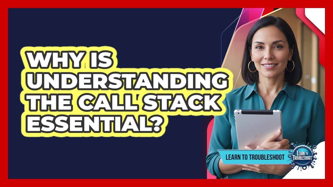 Why Is Understanding the Call Stack Essential? - YouTube