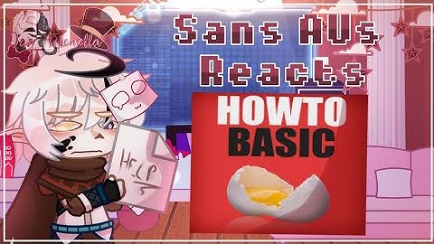 Sans AUs Reacts to HowToBasic ||  || × Part 1/How much I can make × READ DESC