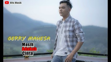 Gerry Mahesa || MASIH ADAKAH CINTA (LIRIK) Musik Video