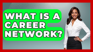 What Is A Career Network? - The Personal Growth Path
