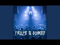 Froze & Soaked