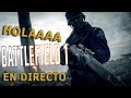 VIERNES DIRECTO BATTLEFIELD 1 YA TU SABE BRO