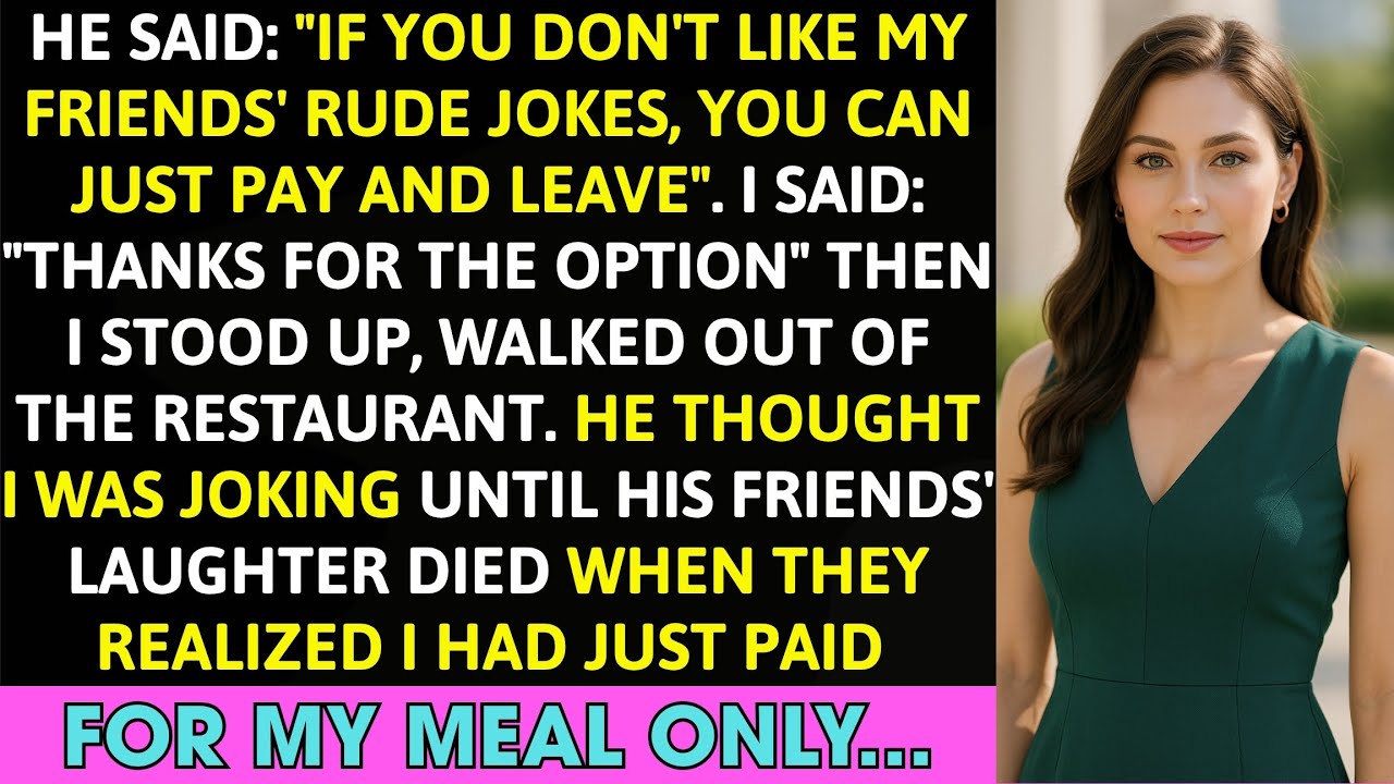 The steakhouse went quiet the second my boyfriend said, "If you don't like my friend's rude jokes, you can just pay and leave." I didn't argue. I folded my napkin, put $60 on the table, and walked...