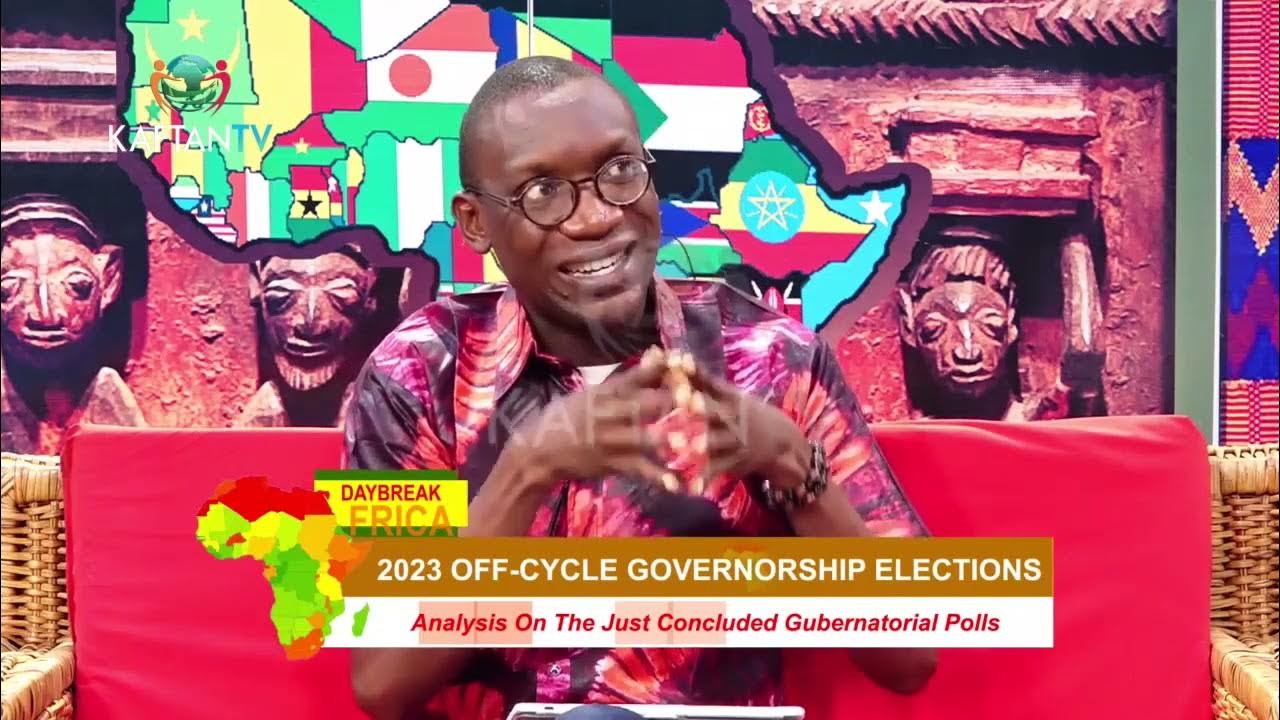 Daybreak Africa : The Analysis Of The Just Concluded 2023 Off- Cycle Governorship Elections