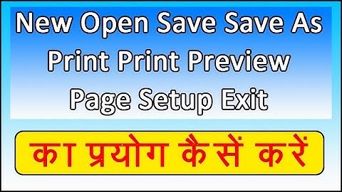 New, Open Save, Save as, Print , Page Setup and Exit Practical
