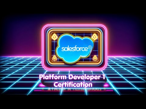 Salesforce Platform Developer 1 Certification