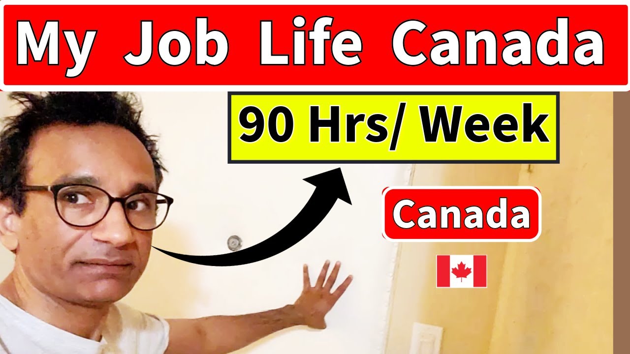 Canada The Harsh Reality of me! My 90-Hour Work Week life - YouTube