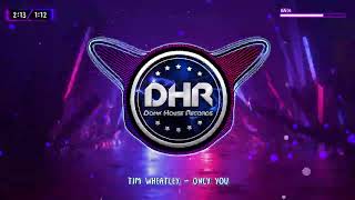 Tim Wheatley - Only You - DHR Profile