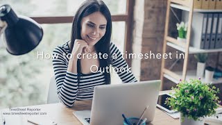 How to Create a Timesheet in Outlook - A Time Tracker with Outlook Integration - TimeSheet Reporter