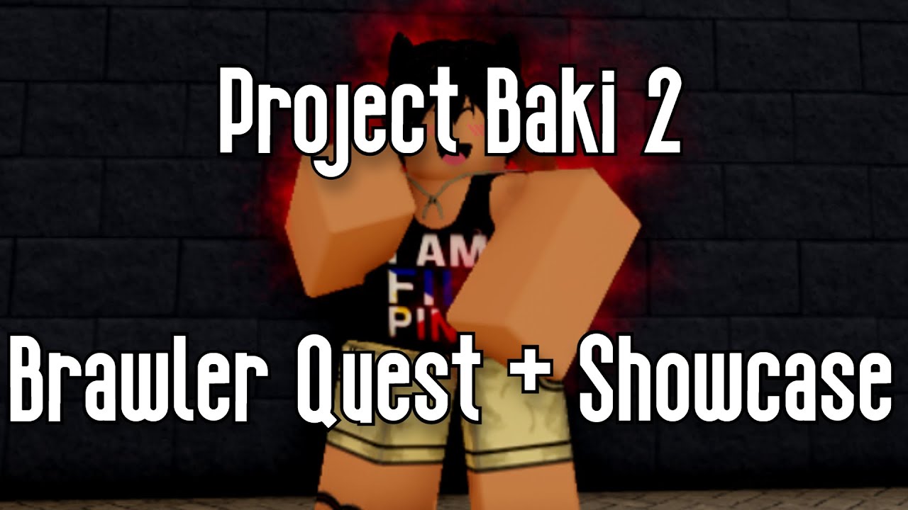 (READ DESC) PROJECT BAKI 2 - BRAWLER SUBSTYLE QUEST + SHOWCASE - ROBLOX