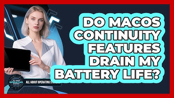 Do macOS Continuity Features Drain My Battery Life? - All About Operating Systems