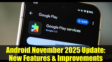 Android November 2025 Update: New Features & Improvements
