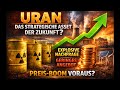 Uran wird DAS WICHTIGSTE ASSET der Zukunft – Preisexplosion durch Nuclear Boom &amp; KI!