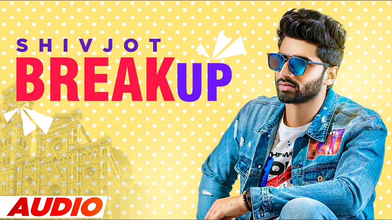 Break Up (Full Audio) | Shivjot | Jugraj Rainkh | Josan Bros | New Punjabi Songs 202 | Speed Records