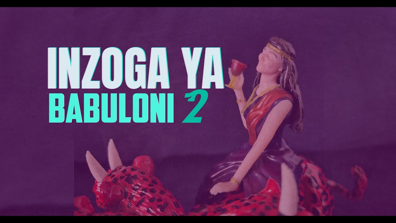 2. Inzoga ya Babuloni Isabato y'Ikinyoma by Tumukunde Yves