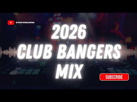 2026 Club Bangers Video Mix - Byron Worldwide ft Bien, Mbosso, Ayra Star, Mad G, Goon Flavour🔥