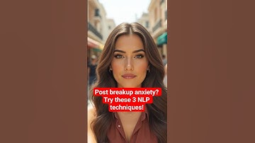 Post-Breakup Anxiety? Try These 3 NLP techniques #shorts
