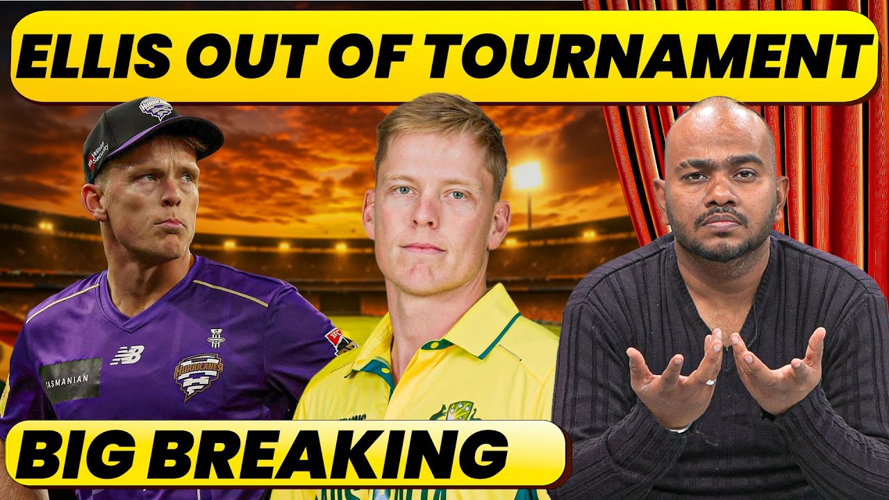 🔴BIG BREAKING : Big Blow for Australian Fast Bowler Nathan Ellis — Injured, Out of the Tournament