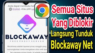Cara Menggunakan Proxy Gratis Block Away Di Google Chrome Android