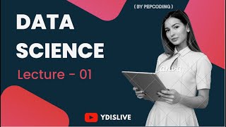 Lecture - 1 | Python |  Data Science Course | Pepcoding Live Lectures | YDisLive