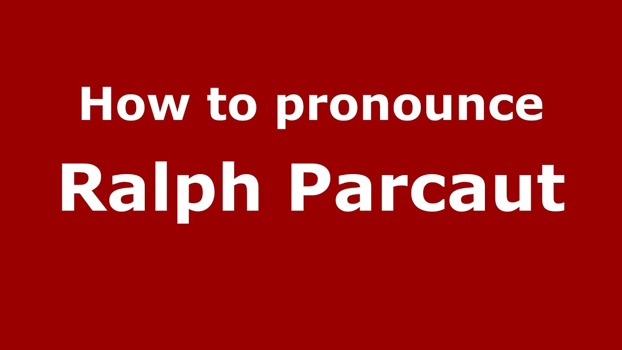 How To Pronounce Ralph Parcaut American English US PronounceNames 