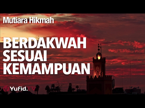 mutiara-hikmah:-berdakwah-sesuai-kemampuan---ustadz-dr-firanda-andirja,-ma.