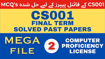 CS001 FINAL TERM SOLVED MCQs | CS001 FINAL TERM PAST PAPERS MCQs | MEGA FILE | COMPUTER PROFICIENCY