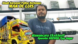 Sejarah Makde Luis Operator Brewog Tjap Geger  Karnaval Paling Berkesan Selama Ikut Brewog