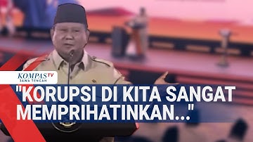 Prabowo Kaget Korupsi Semakin Parah saat Ambil Alih Pemerintahan