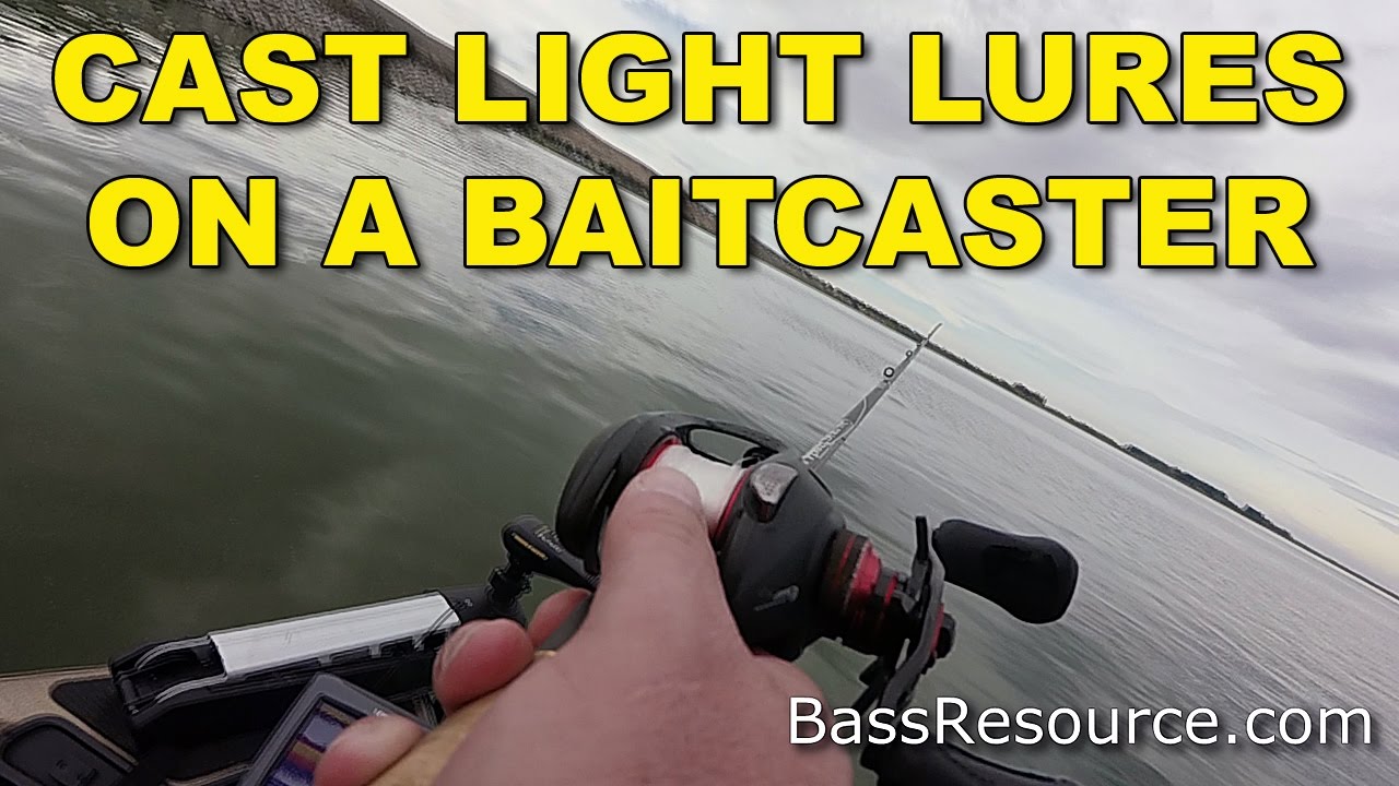 How To Cast Light Lures with a Baitcaster
