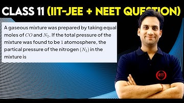 A gaseous mixture was prepared by taking equal moles of CO and N₂. If the total pressure of the