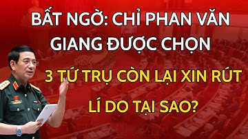 Bất Ngờ: Chỉ Phan Văn Giang Được Chọn. 3 Tứ Trụ Còn Lại Xin Rút Lí Do Tại Sao?