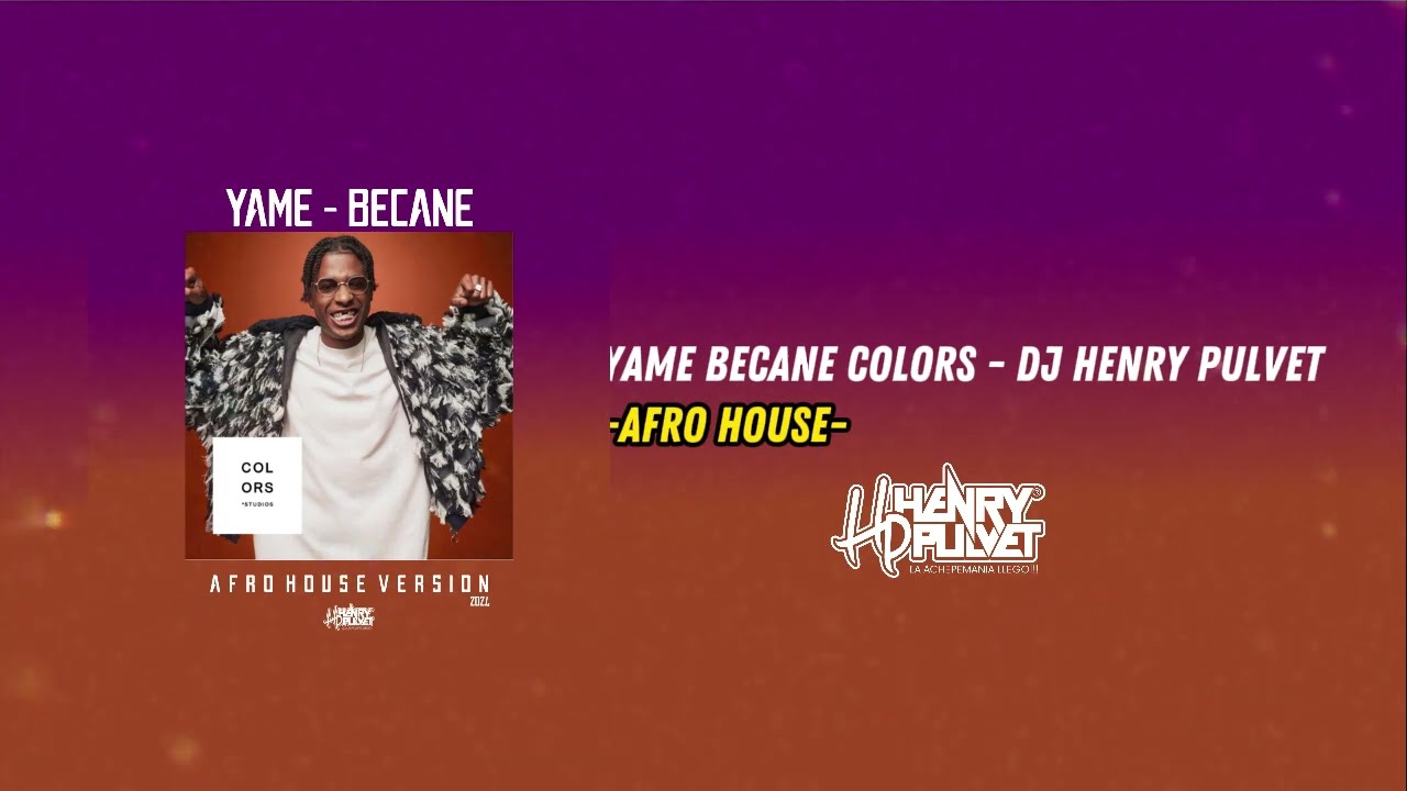 Yame Becane A Colors Show - Afro House Version 2024 (Dj Henry Pulvet) 