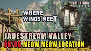 Jadestream Valley | All 08 Meow Meow Locations | Hidden Mountain | Where Winds Meet
