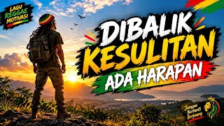 Dibalik Kesulitan Ada Harapan 🌴 Reggae Motivasi Kehidupan