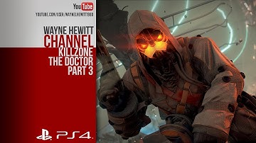 Kill Zone Shadow Fall part 3 The Doctor