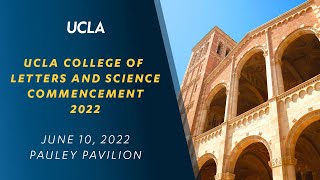 2022 UCLA College Commencement Ceremony - 11:00 a.m. - Pauley Pavilion