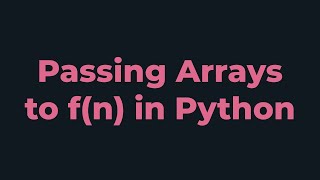 Passing Arrays to Functions in Python