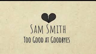 Sam smith - too good at goodbye  ( lyrics مترجمة )