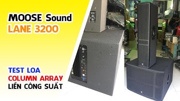 Test Bộ Loa Cột Liền công suất - Nhập khẩu Bồ Đào Nha // Moose Sound LANE-3200