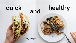 Quick Meals for when you don't feel like cooking (healthy & vegan)