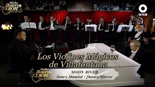 Video-Miniaturansicht von „Moon River - Los Violines Mágicos de Villafontana - Noche, Boleros y Son“
