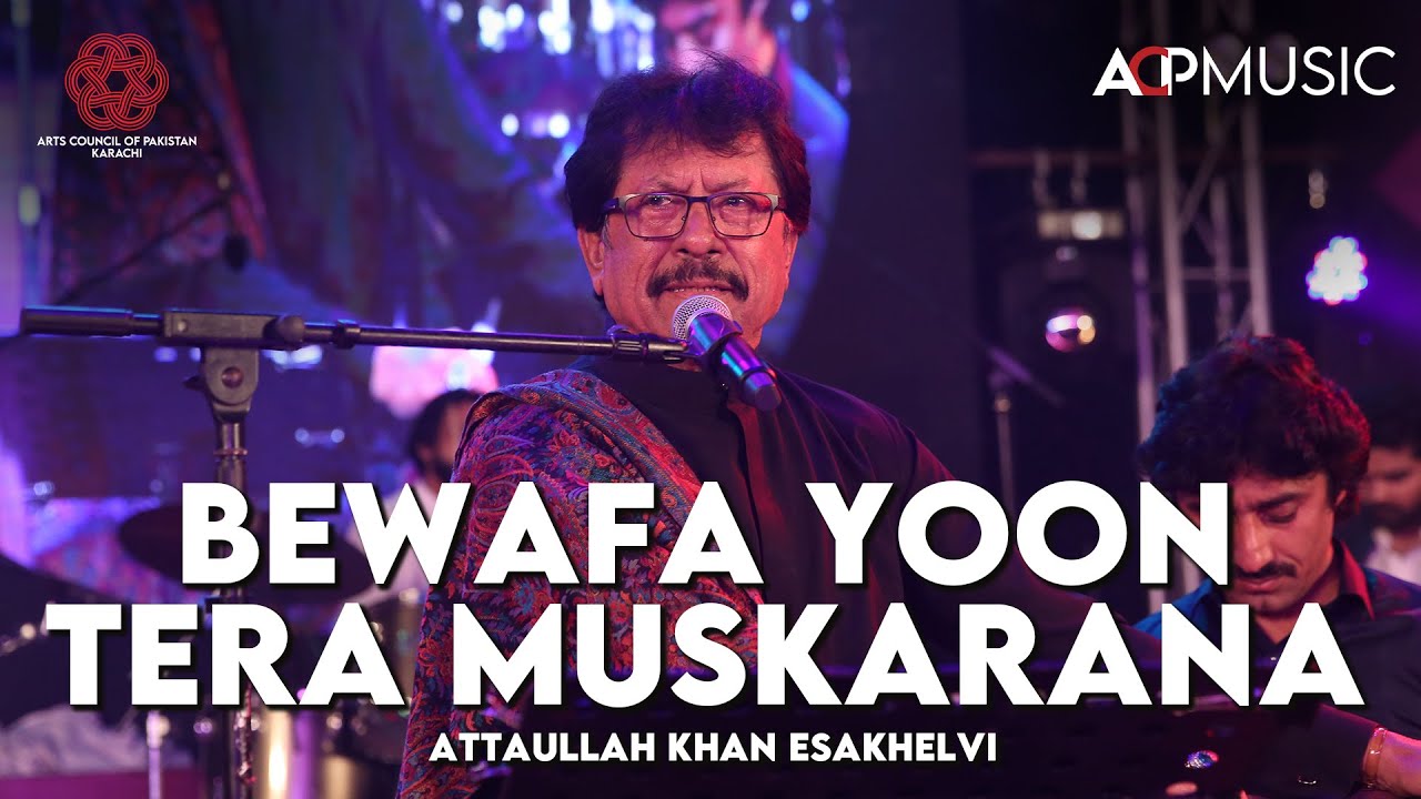 Bewafa Yoon Tera Muskarana  Attaullah Khan Esakhelvi  Pakistan Music Festival 2022  ACPKHI