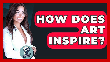 How Does Art Inspire? - Philosophy Beyond