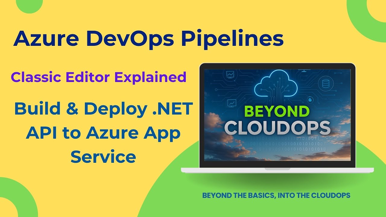 Azure DevOps Pipelines | Build & Deploy Dotnet API to Azure App Service (Classic Editor Explained)