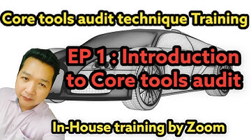 Core tools audit EP 1 : Introduction to Automotive Core tools
