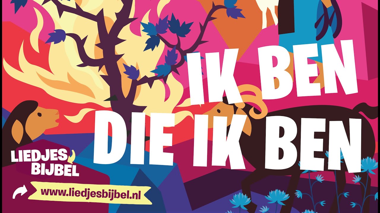 Ik ben die ik ben (LIEDJESBIJBEL lied 18) De brandende bramenstruik