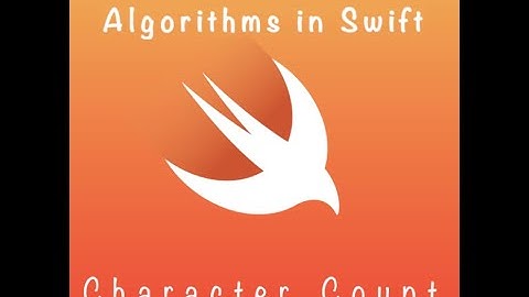 Algorithms In Swift: Character Count (DAY 18)