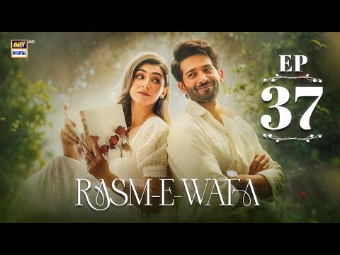 Rasm e Wafa — Episode 37
