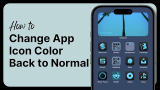 How To Change App Icon Color Back To Normal On iPhone (2025)